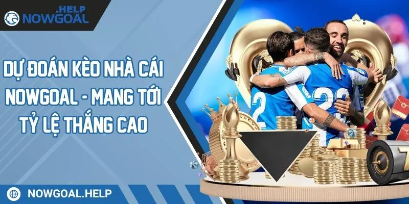 dự đoán kèo nhà cái nowgoal